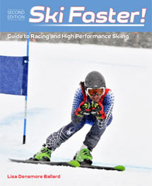 Ski Faster! Guide to Ski Racing and High Performance Skiing - 2nd Edition Ski Faster! Guide to Ski Racing and High Performance Skiing - 2nd Edition